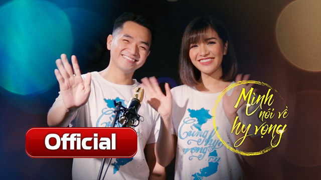 Mình Nói Về Hy Vọng - Phạm Hồng Phước, Bích Phương