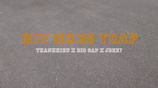 Quy Nhơn Trap - Bio SAP, JBEE7, THANHHIEU
