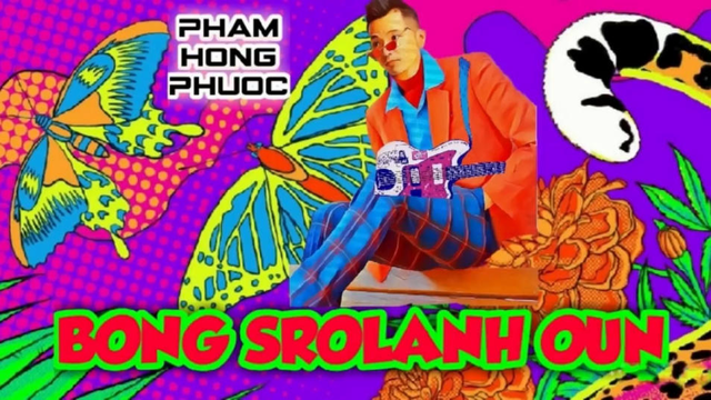 BONG SROLANH OUN | Phạm Hồng Phước