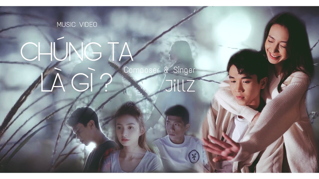 Chúng Ta Là Gì ☘ Jillz