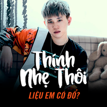 Thính Nhẹ Thôi Liệu Em Có Đổ?