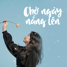 Chờ Ngày Nắng Lên