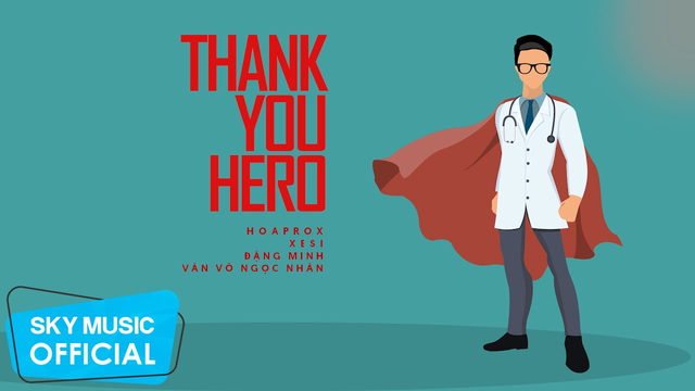 Thank You Hero ♫ [Xesi, Hoaprox, Nhiều Nghệ Sỹ]