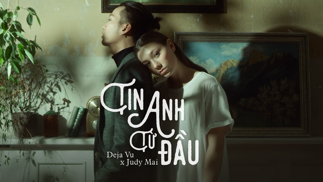 Tin Anh Từ Đầu ♫ [déjà vu - Judy Mai - Sony Trần]