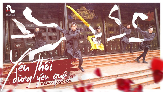 Yêu Thôi Đừng Yêu Quá (Dance Version) ☘ [Adam Lâm]