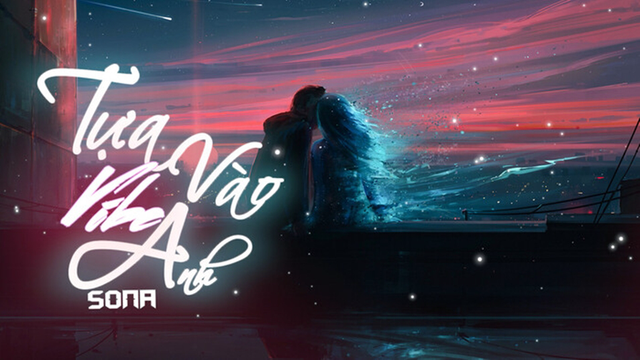 Hãy Tựa Vào Vibe Anh - Sona