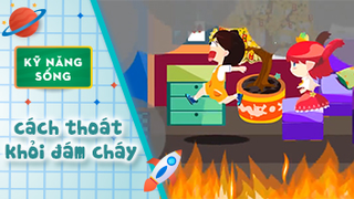 Kỹ năng sống cho bé - Dạy bé cách thoát khỏi đám cháy