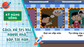 Kỹ năng sống cho bé - Cách xử trí khi người nhà gặp tai nạn