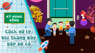 Kỹ năng sống cho bé - Cách xử lý khi thang máy gặp sự cố