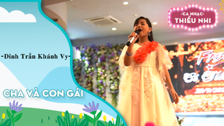 Cha và Con Gái - Đinh Trần Khánh Vy