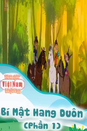 Bí Mật Hang Duôn - Phần 1