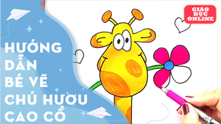 Hướng dẫn bé cách vẽ chú hươu cao cổ đáng yêu