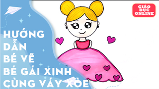 Hướng dẫn bé cách vẽ một cô gái xinh đẹp với chiếc váy xòe