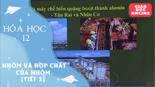 Môn Hóa Học Lớp 12 - Nhôm và hợp chất của nhôm (Tiết 2)