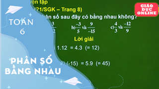 Môn Toán Lớp 6 - Phân số bằng nhau