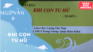 Môn Ngữ Văn Lớp 8 - Khi con tu hú 