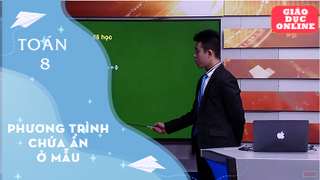 Môn Toán Lớp 8 - Đại số: Phương trình chứa ẩn ở mẫu