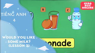 Môn Tiếng Anh Lớp 4 - Unit 13: Would you like some milk? - Lesson 3