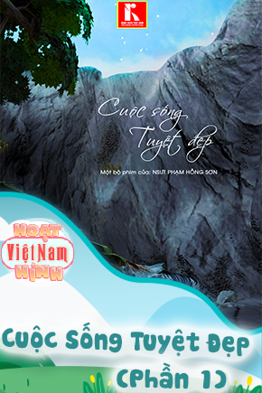Cuộc Sống Tuyệt Đẹp - Phần 1