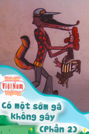 Có Một Sớm Gà Không Gáy - Phần 2 