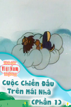 Cuộc Chiến Đấu Trên Mái Nhà - Phần 1 