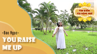 Ca khúc: You raise me up - Thể hiện: Bảo Ngọc