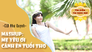Mashup: Mẹ yêu ơi - Cánh én tuổi thơ - Thể hiện - CLB Như Quỳnh