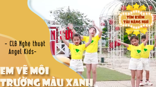 Ca khúc - Em Vẽ Môi Trường Màu Xanh - Thể hiện - CLB Nghệ thuật Angel Kids