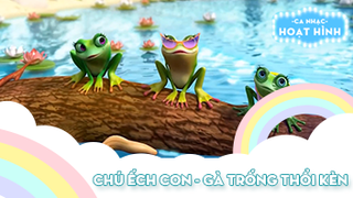 Chú ếch con - Gà trống thổi kèn