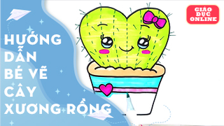 Dạy bé cách vẽ cây xương rồng