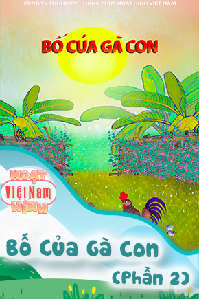 Bố Của Gà Con - Phần 2