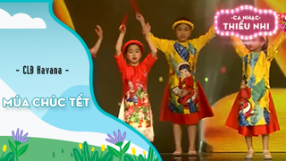 Múa chúc tết - Biểu diễn CLB Havana 