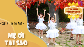 Mẹ Ơi Tại Sao - Bảo Ngân & CLB Nghệ thuật Hồng Anh