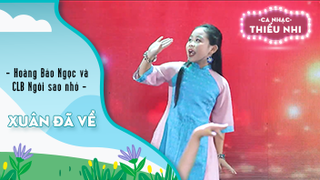 Ca khúc Xuân đã về - Biểu diễn Hoàng Bảo Ngọc và CLB Ngôi sao nhỏ