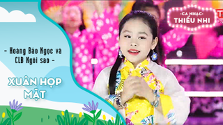 Ca khúc Xuân họp mặt - Biểu diễn Hoàng Bảo Ngọc và CLB Ngôi sao 