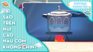 Tại sao trên núi cao nấu cơm không chín?