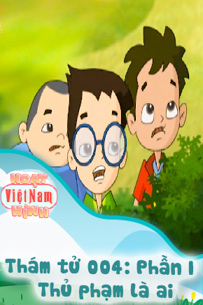 Thám tử 004: Phần I -Thủ phạm là ai