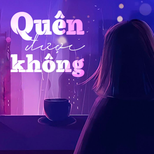 Quên Được Không