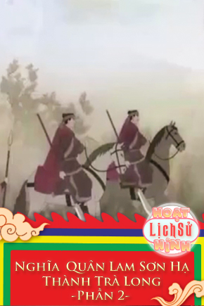 Nghĩa Quân Lam Sơn Hạ Thành Trà Long - Phần 2
