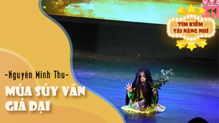 Múa Súy Vân giả dại - Nguyễn Minh Thu