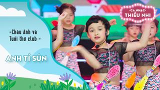 Ca khúc Anh Tí Sún - Biểu diễn Châu Anh và Tuổi thơ club 