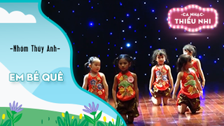 Ca khúc Em bé quê - Biểu diễn Nhóm Thúy Anh