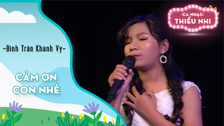 Ca khúc Cảm ơn con nhé - Biểu diễn Đinh Trần Khánh Vy 