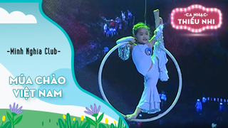 Múa Chào Việt Nam - Biểu diễn Minh Nghĩa Club 