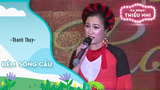 Ca khúc Đêm sông cầu - Biểu diễn Thanh Thúy