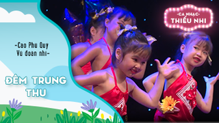 Ca khúc Đêm trung thu - Biểu diễn Cao Phú Quý và Vũ đoàn nhí