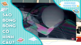 Vì sao bong bóng có hình cầu?