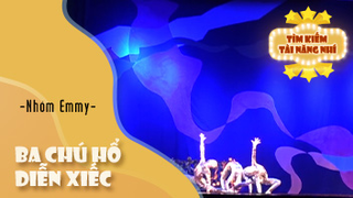 Ba Chú Hổ Diễn Xiếc - Nhóm Emmy