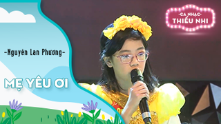 Ca khúc Mẹ yêu ơi - Biểu diễn Nguyễn Lan Phương