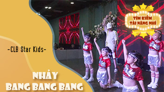 Nhảy Bang Bang Bang - CLB Star Kids
